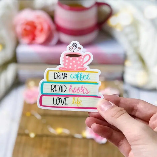 Drink Coffee Read Books Love Life Vinyl Sticker